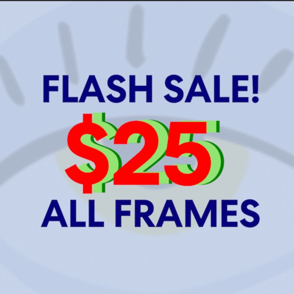 ALL FRAMES $25 LIMITED FLASH SALE